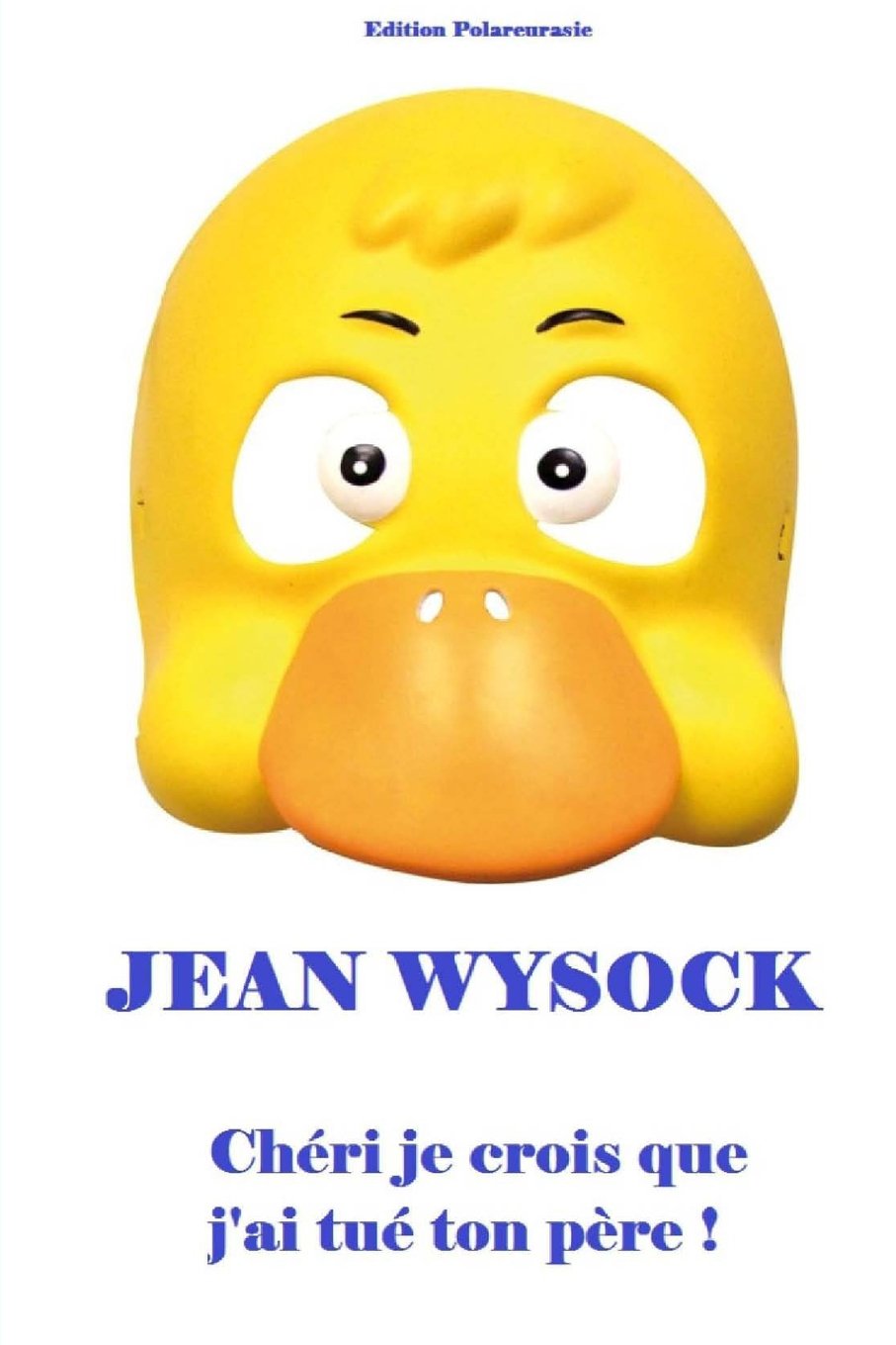 Chéri je crois que j'ai tué ton père book