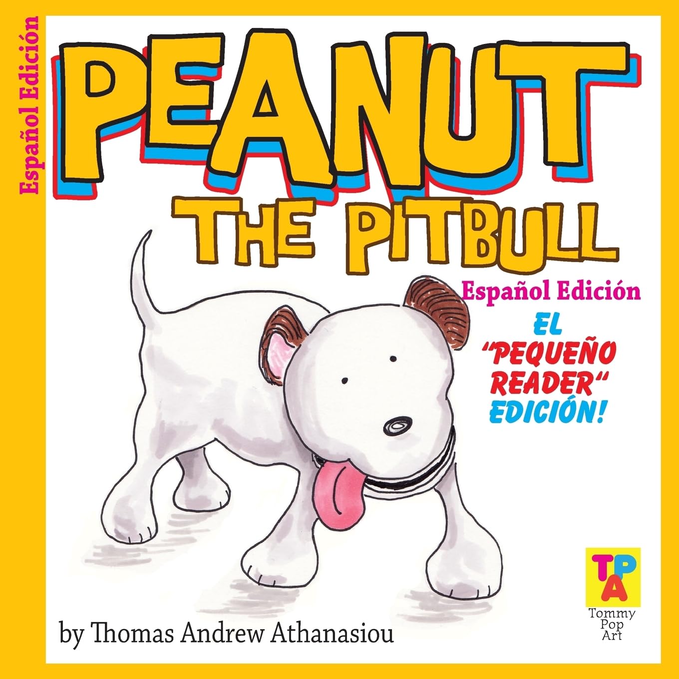 Peanut The Pitbull (Spanish Edition): The "Little Reader" Edition! Novels & Short Stories