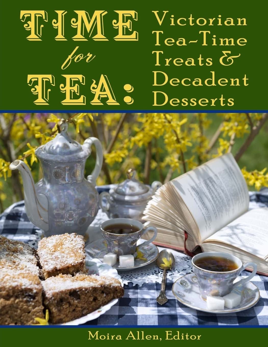 Time for Tea: Victorian Tea-Time Treats and Decadent Desserts book