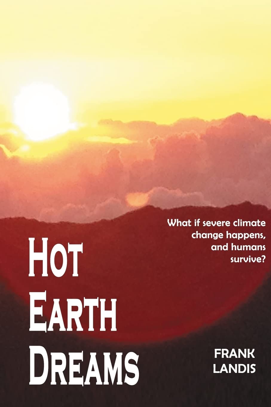 Hot Earth Dreams: What if severe climate change happens, and humans survive? Mathematics