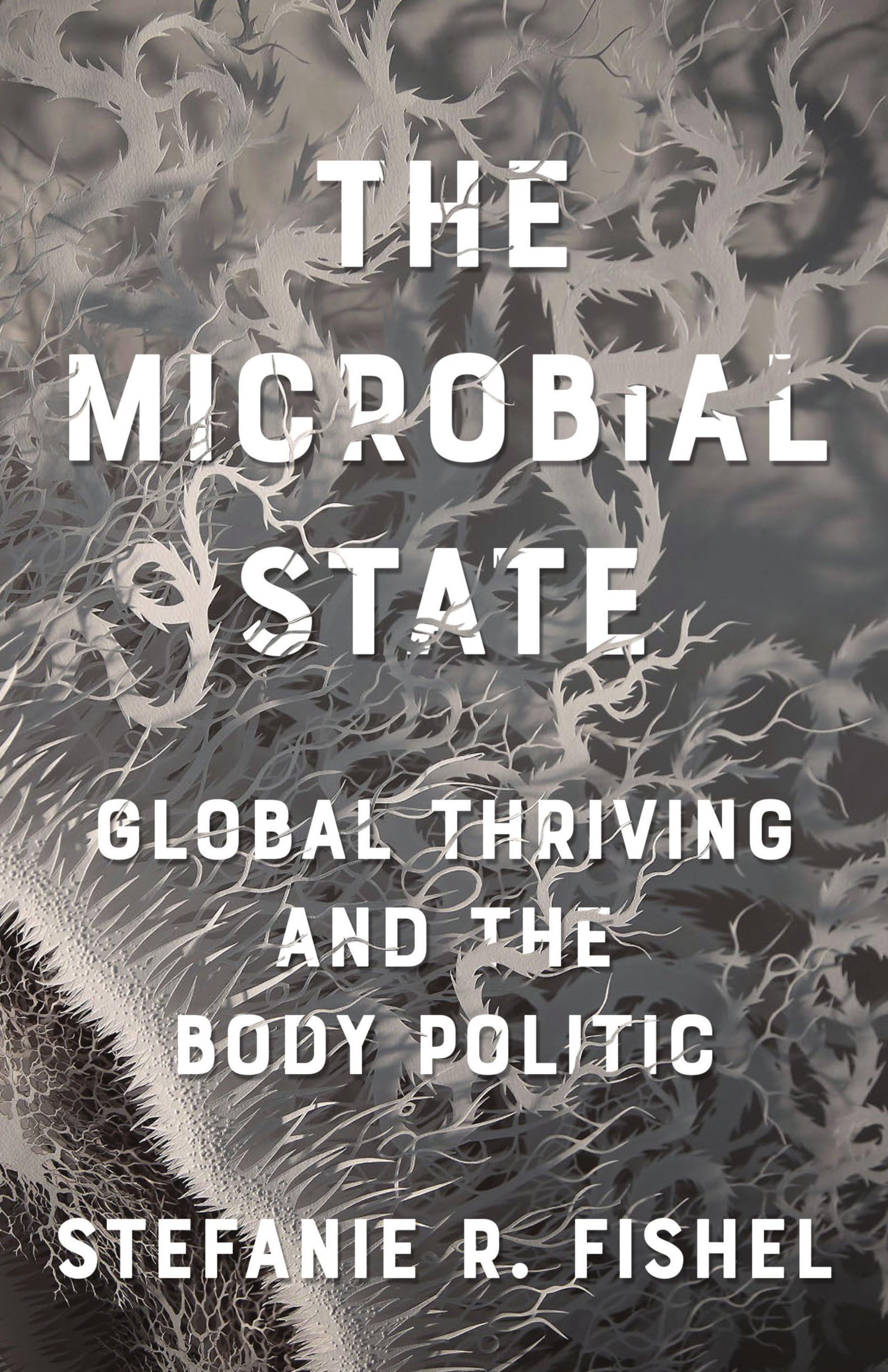 The Microbial State: Global Thriving and the Body Politic Philosophy