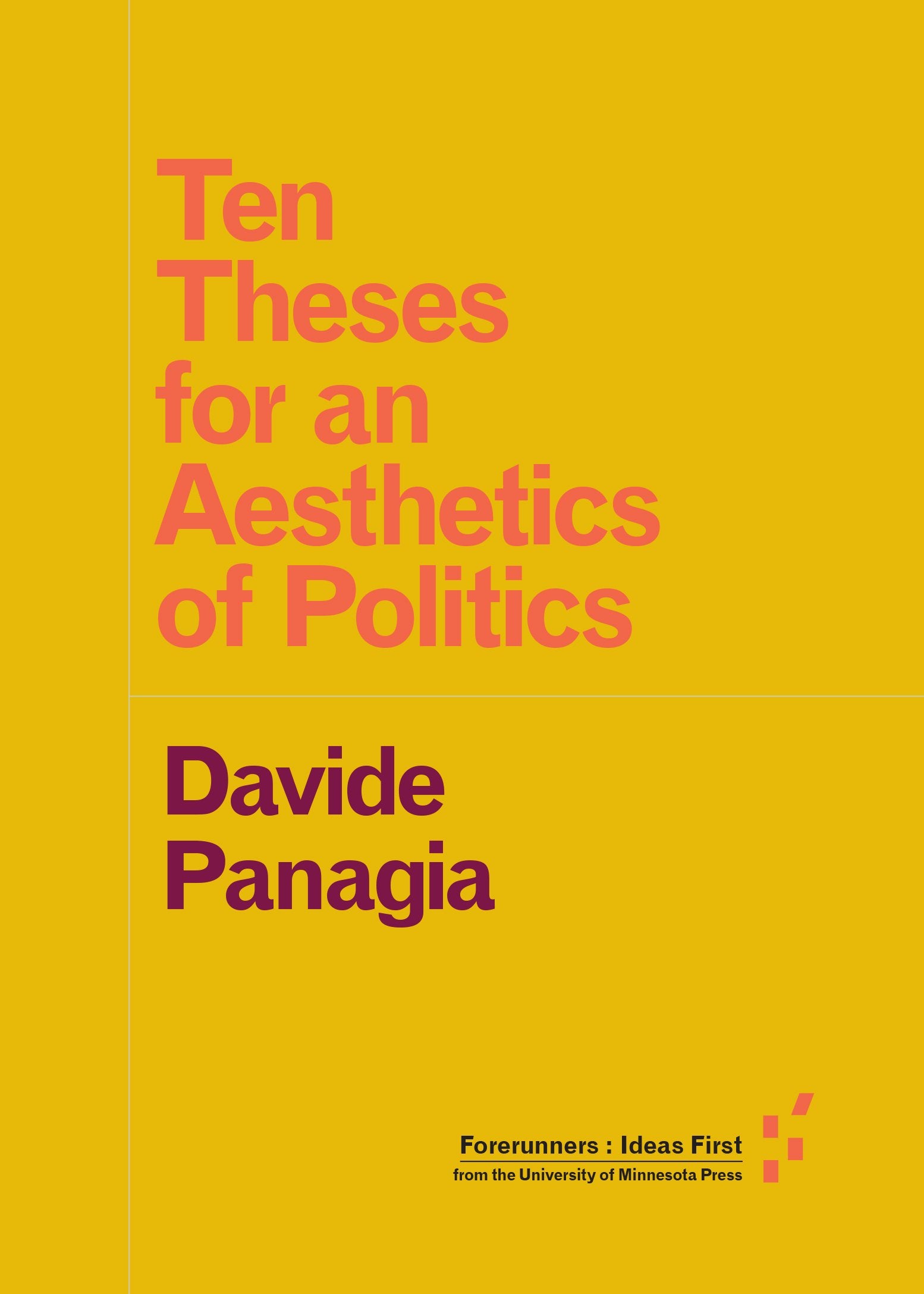 Panagia, D: Ten Theses for an Aesthetics of Politics Philosophy