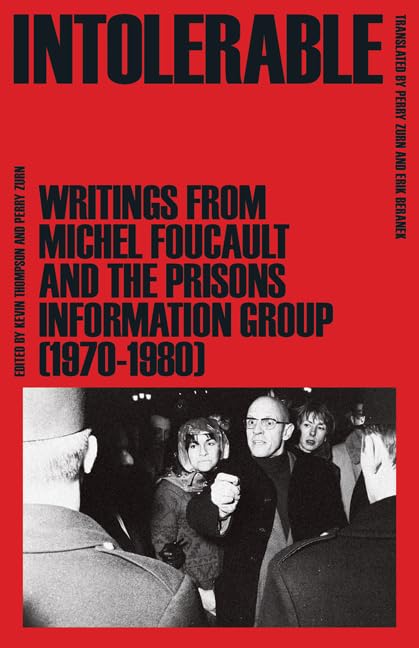 Intolerable: Writings from Michel Foucault and the Prisons Information Group 1970 1980 Law