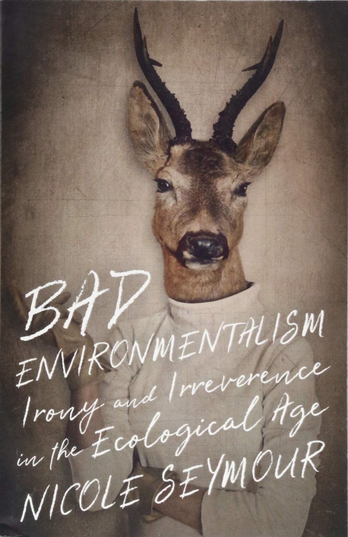 Bad Environmentalism: Irony and Irreverence in the Ecological Age Books