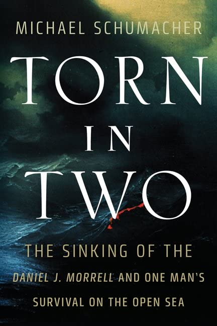 Torn in Two: The Sinking of the Daniel J. Morrell and One Man's Survival on the Open Sea (PostHumanities) Social Sciences