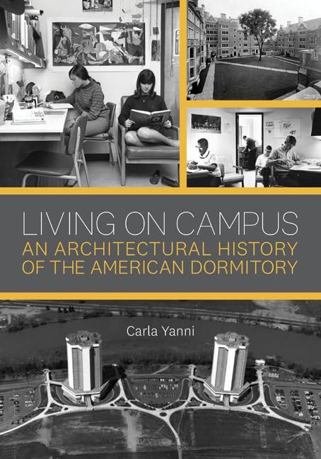 Living on Campus: An Architectural History of the American Dormitory Social Sciences