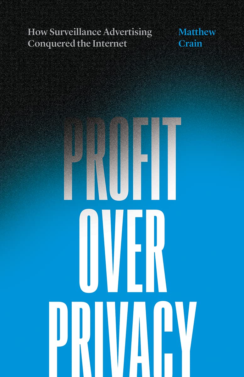 Profit over Privacy: How Surveillance Advertising Conquered the Internet Business, Finance & Career