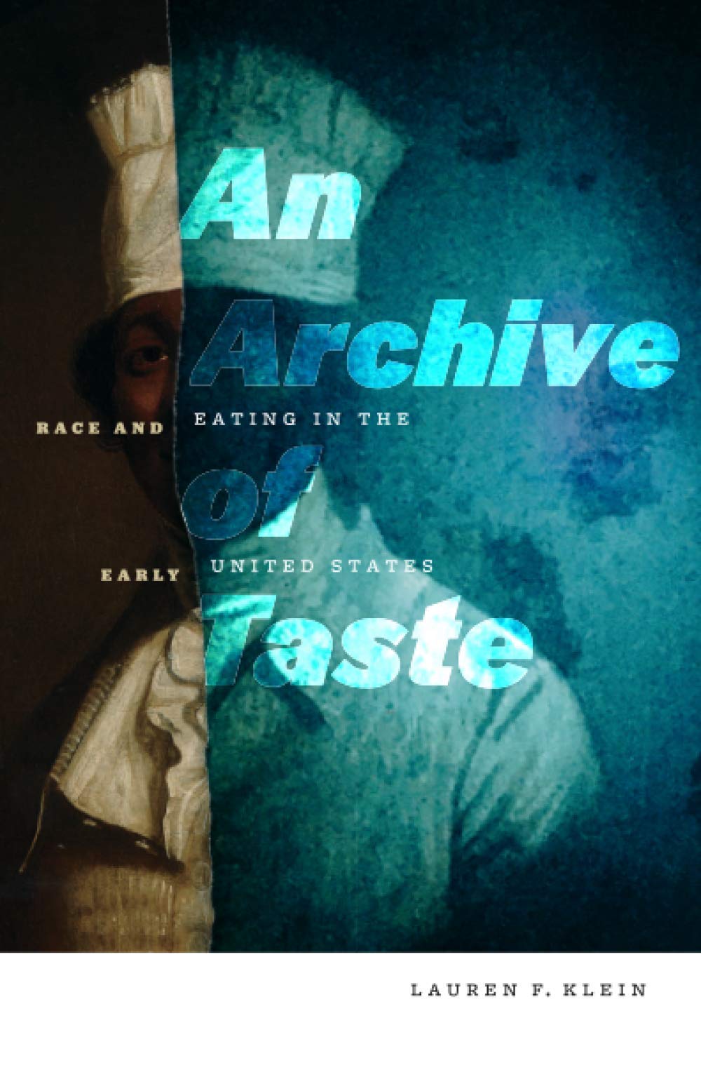 An Archive of Taste: Race and Eating in the Early United States Books