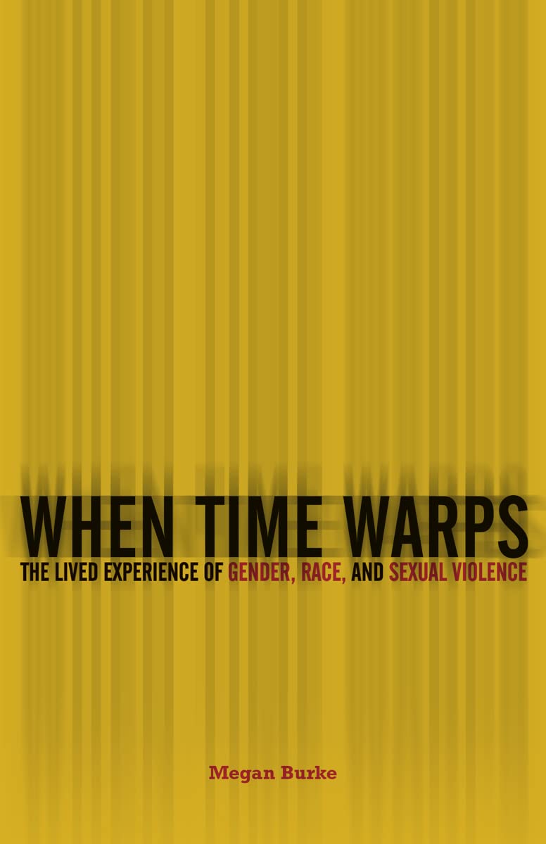 When Time Warps: The Lived Experience of Gender, Race, and Sexual Violence Philosophy