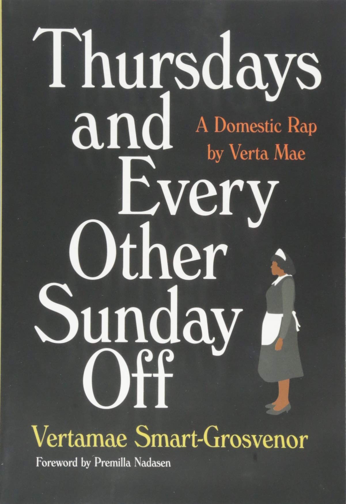 Thursdays and Every Other Sunday Off: A Domestic Rap by Verta Mae Books