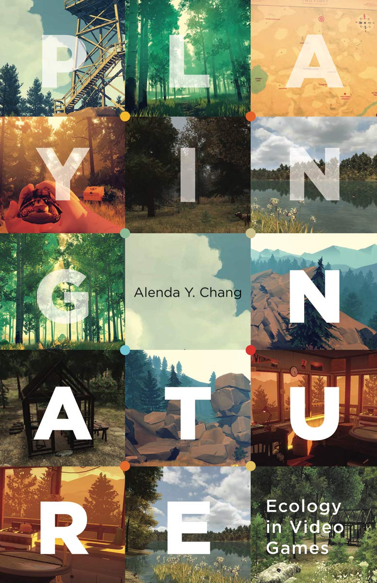 Playing Nature: Ecology in Video Games: Ecology in Video Games Volume 58 (Electronic Mediations, Band 58) Media & Communication
