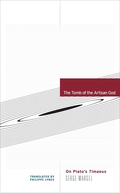 The Tomb of the Artisan God: On Plato's Timaeus (Univocal) Philosophy