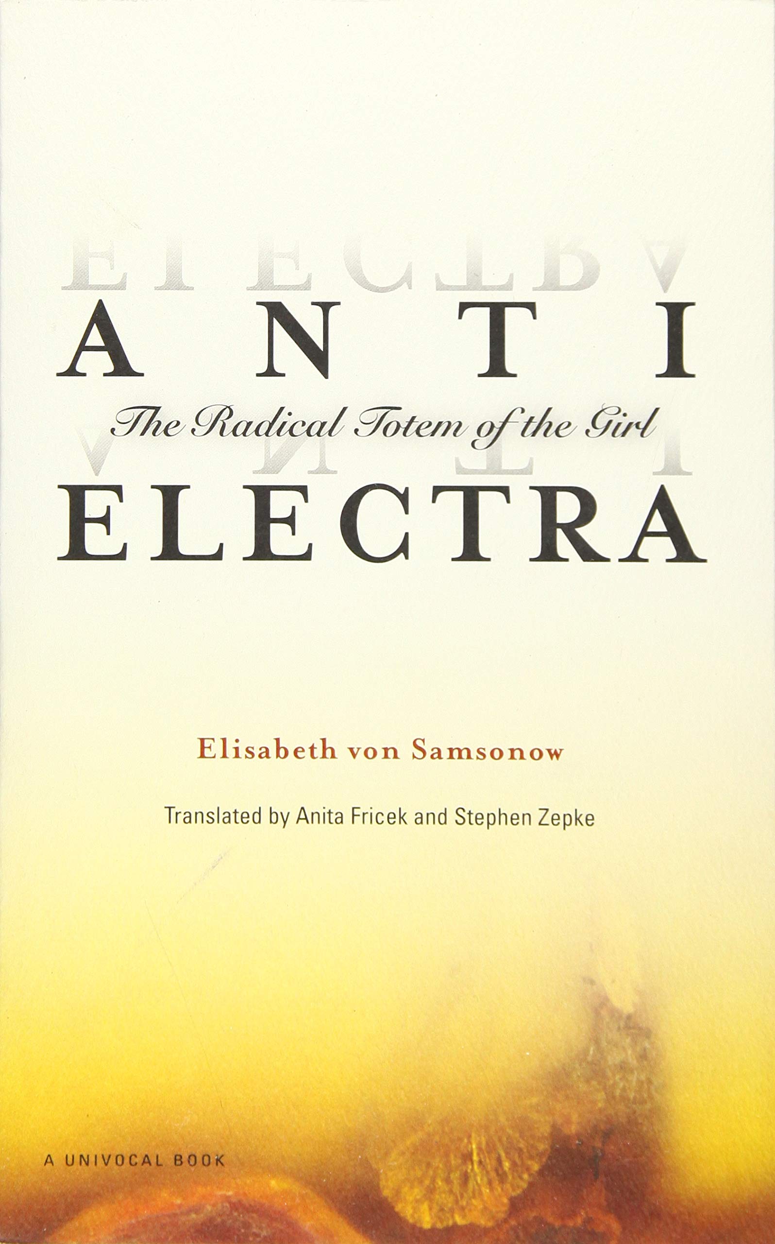 Anti-Electra: The Radical Totem of the Girl (Univocal) Philosophy