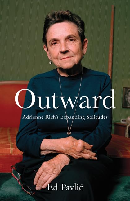 Outward: Adrienne Rich s Expanding Solitudes Books