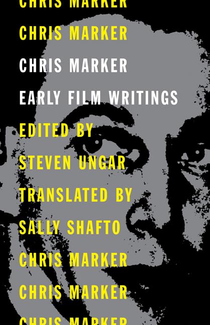 Chris Marker: Early Film Writings Film, Art & Culture