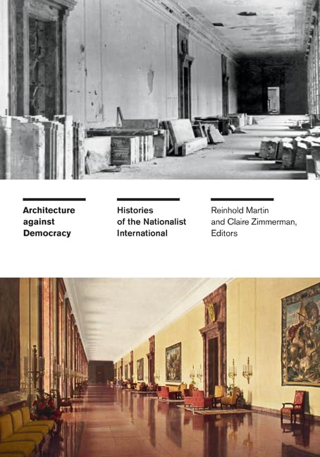 Architecture Against Democracy: Histories of the Nationalist International Architecture