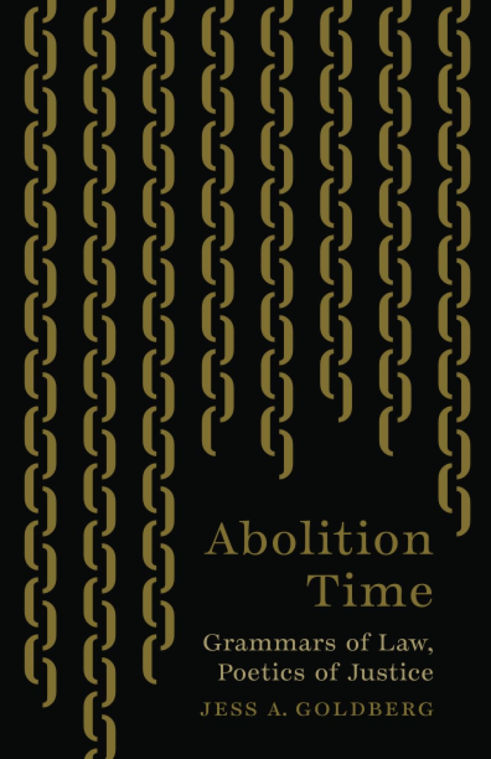Abolition Time: Grammars of Law, Poetics of Justice Books