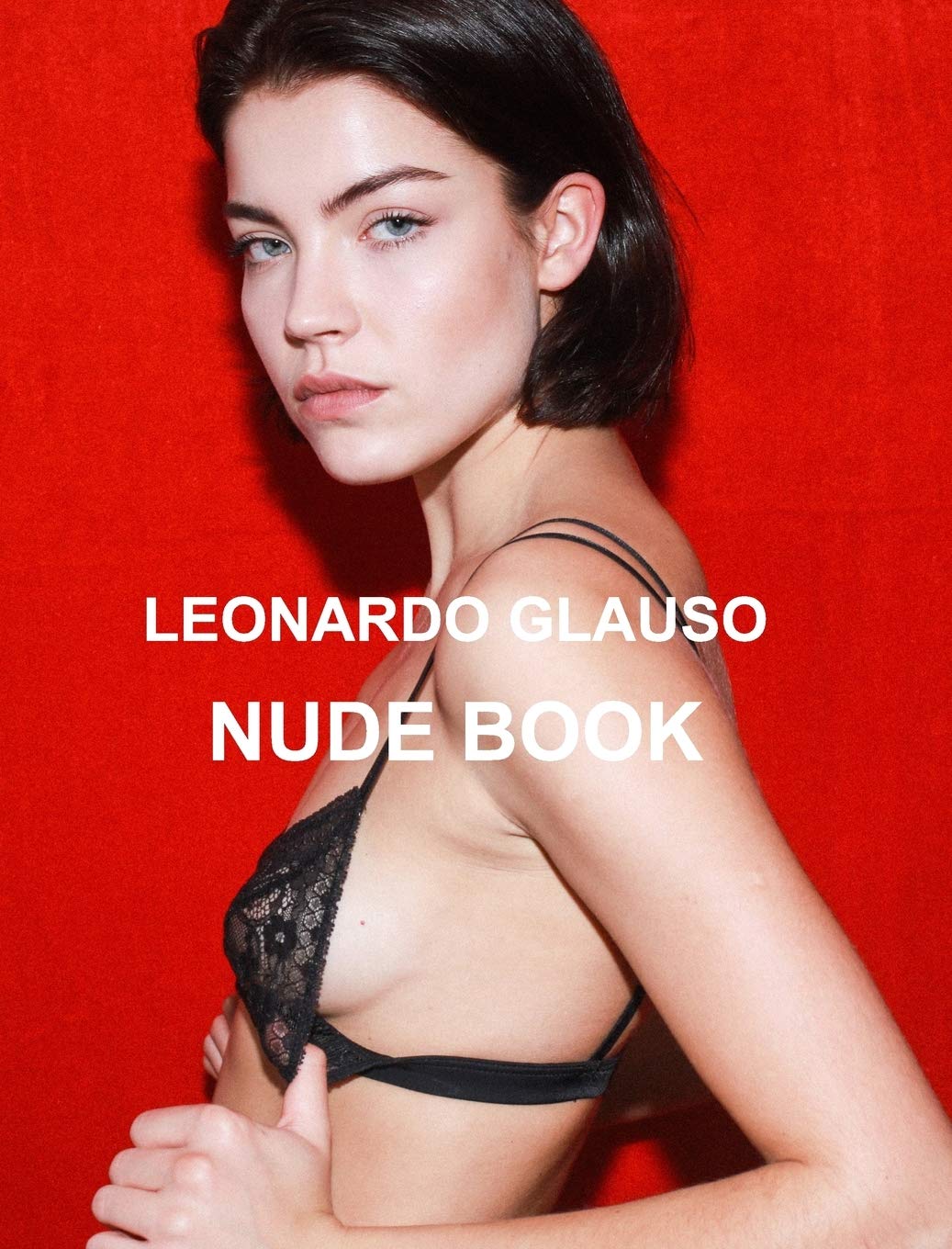 Nude book. Leonardo Glauso: Models, photography and fashion. Photography