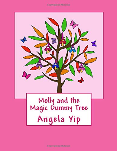 Molly and the Magic Dummy Tree: A magical story to help children who are struggling to give up their dummy. Novels & Short Stories