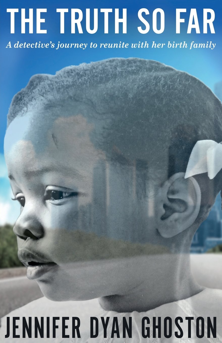 The Truth So Far...: a detective's journey to reunite with her birth family Memories
