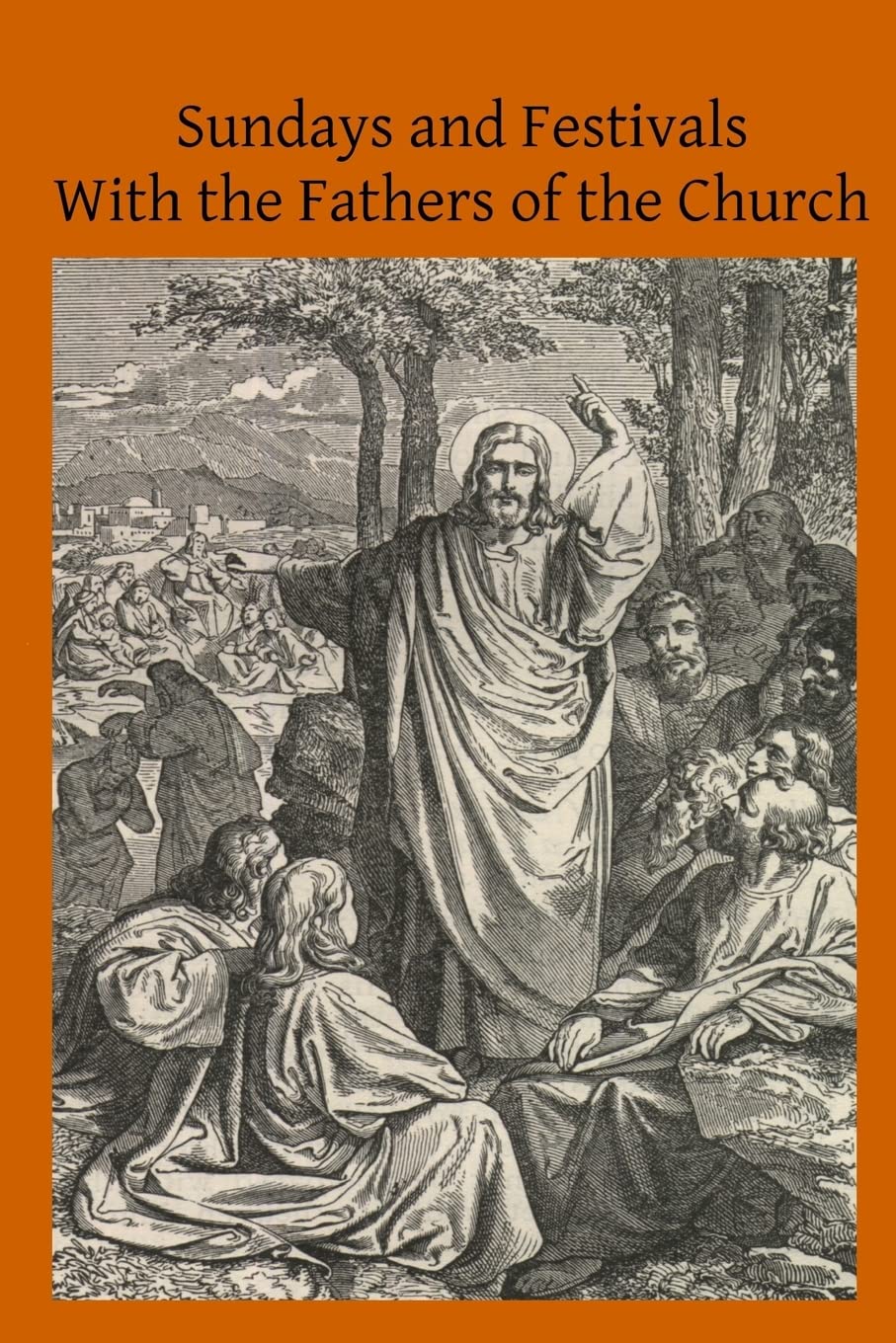 Sundays and Festivals With the Fathers of the Church: or Homilies of the Holy Fathers on the Gospels of All the Sundays and Chief Festivals of the Ecclesiastical Year Politics & History