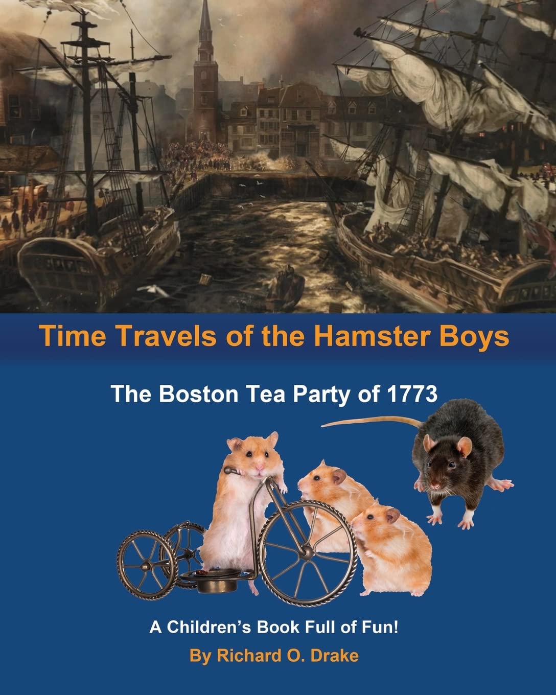 Time Travels of the Hamster Boys - The Boston Tea Party of 1773: A Children's Book Full of Fun! Novels & Short Stories