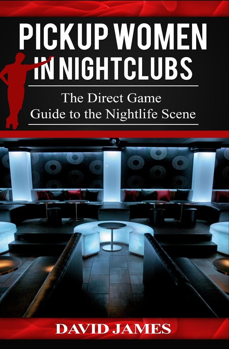 Pickup Women in Nightclubs: : The Direct Game Guide to the Nightlife Scene (Hardcore Direct Game Series, Band 2) Partnership & Love