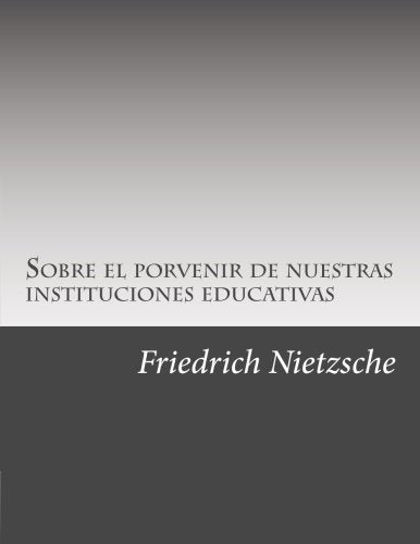 Sobre el porvenir de nuestras instituciones educativas Philosophy