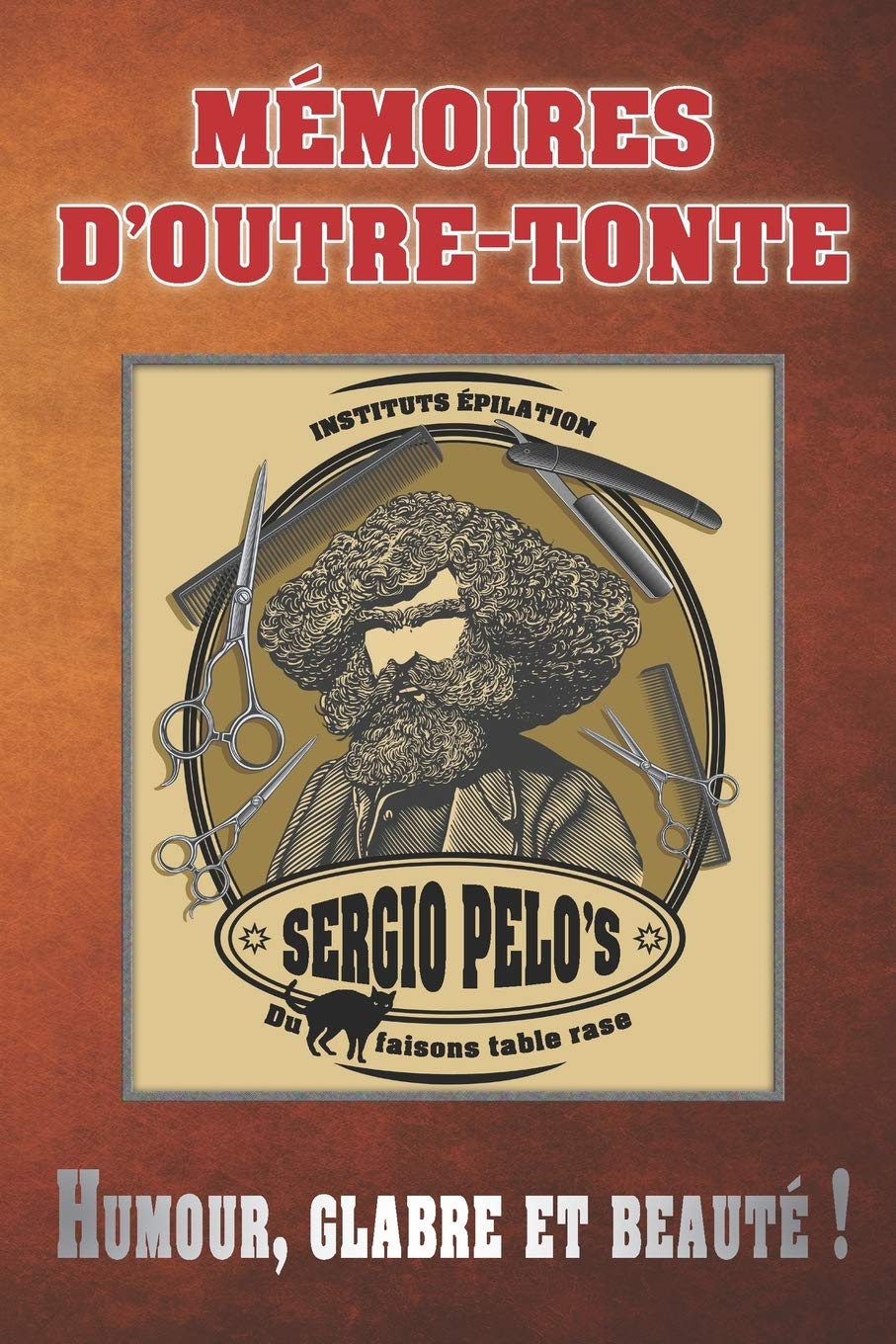 Memoires d'Outre-Tonte: Humour, Glabre et beaute ! book