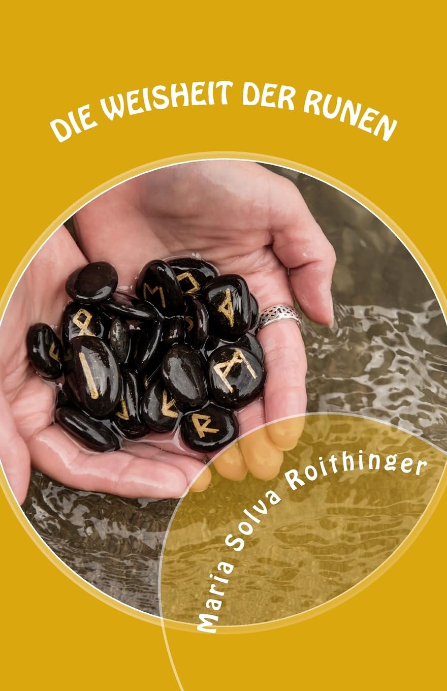 Die Weisheit der Runen: Runen raunen rechten Rat Religion & Esotericism