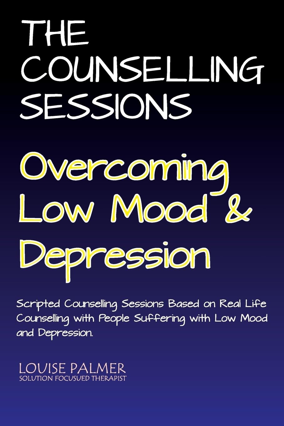 The Counselling Sessions: Overcoming Low Mood & Depression book