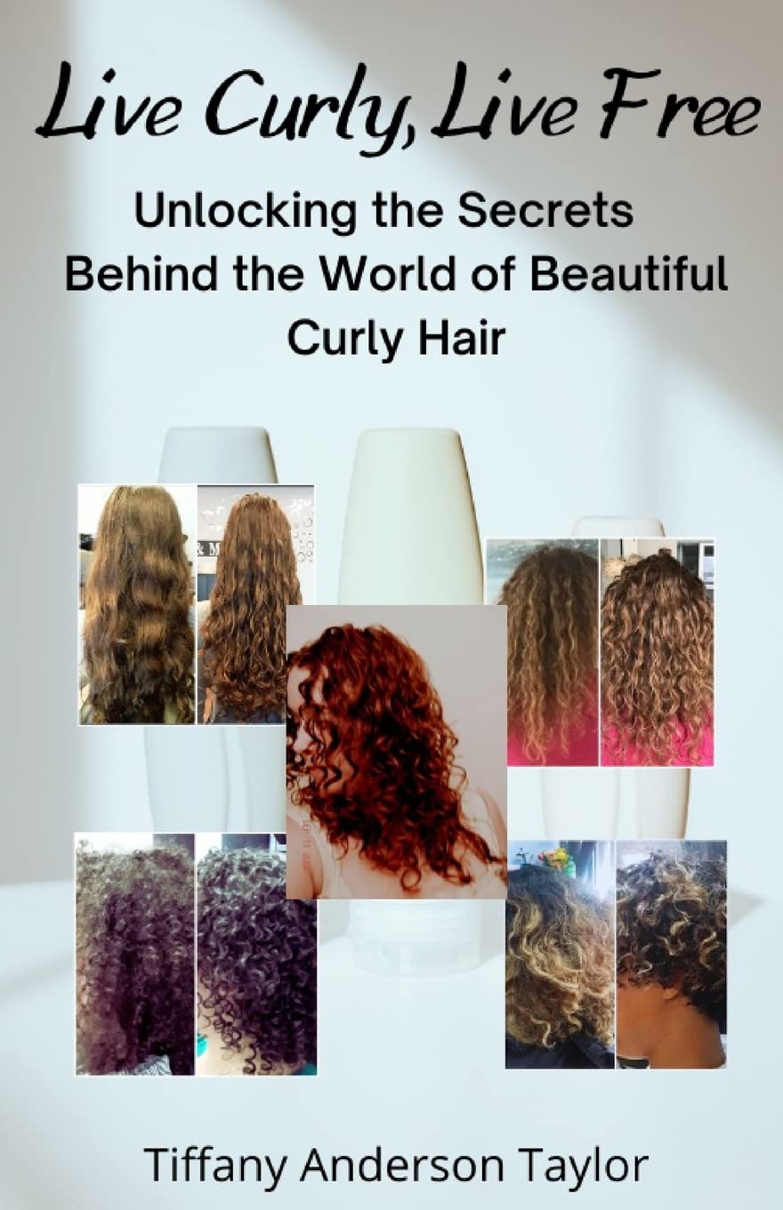 Live Curly, Live Free: Unlocking the Secrets Behind the World of Beautiful Curly Hair Health, Nutrition & Fitness