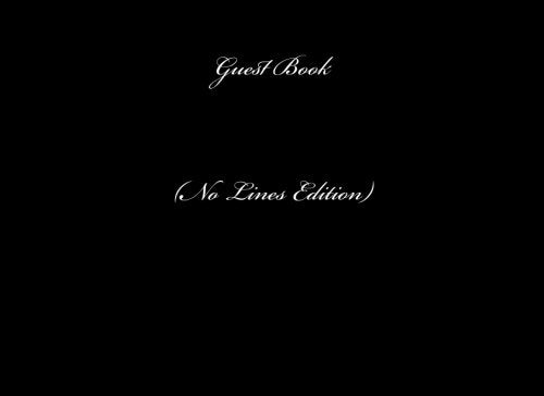 Guest Book No Lines: Classic Black (No Lines) Guest Book Option - ON SALE NOW - JUST $6.99 (Guest Books, Band 54) Reference Books