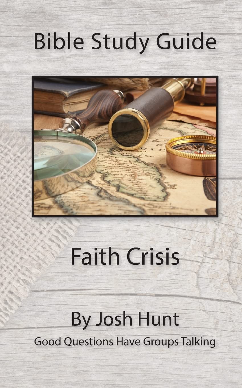 Bible Study Guide -- Faith Crisis: Good Questions Have Groups Talking (Good Questions Have Groups Have Talking, Band 423) Religion & Esotericism