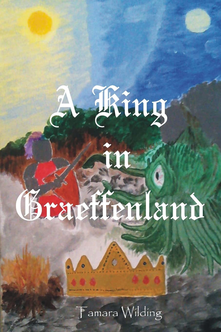 A King in Graeffenland (Tales of Graeffenland, Band 2) Dark Fantasy