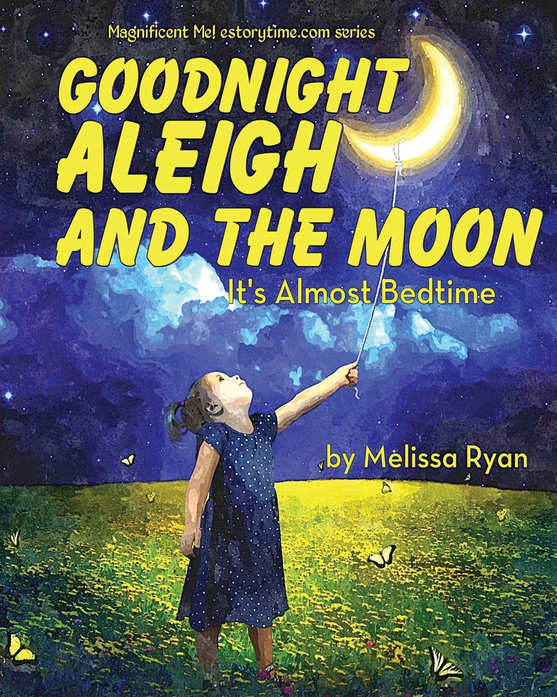Goodnight Aleigh and the Moon, It's Almost Bedtime: Personalized Children’s Books, Personalized Gifts, and Bedtime Stories (A Magnificent Me! estorytime.com Series) Novels & Short Stories