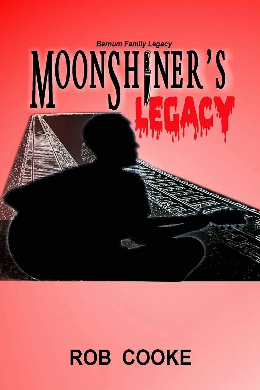Moonshiner's Legacy (Barnum Family Legacy, Band 1) Historical Fiction