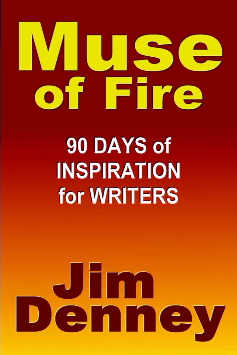 Muse of Fire: 90 Days of Inspiration for Writers Media & Communication