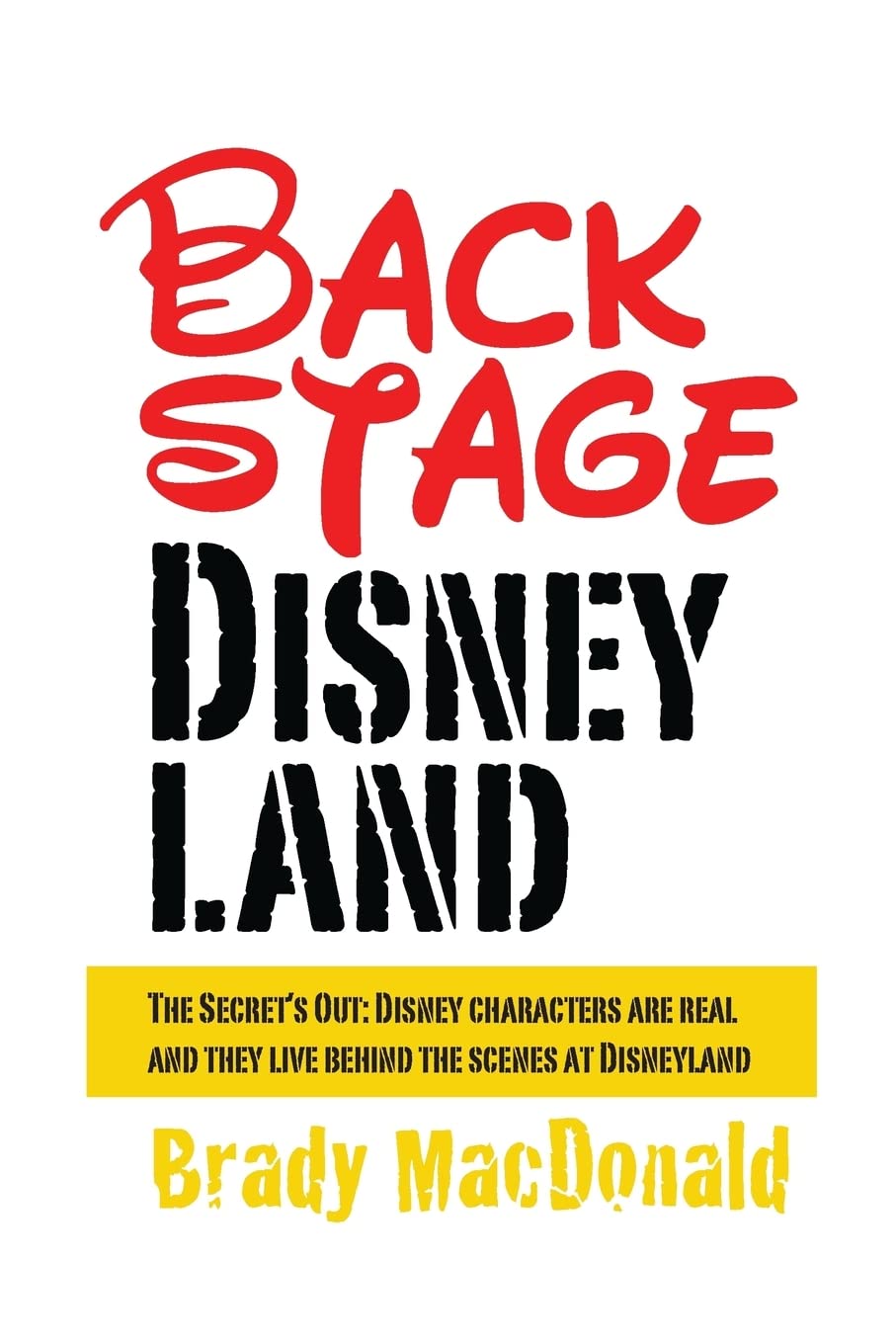 Backstage Disneyland: The Secret's Out: Disney characters are real and they live behind the scenes at Disneyland Urban Fantasy