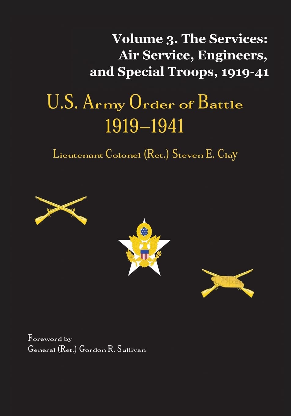 US Army Order of Battle, 1919-1941: Volume 3 - The Services: Air Service, Engineers, and Special Troops, 1919-41 Politics & History