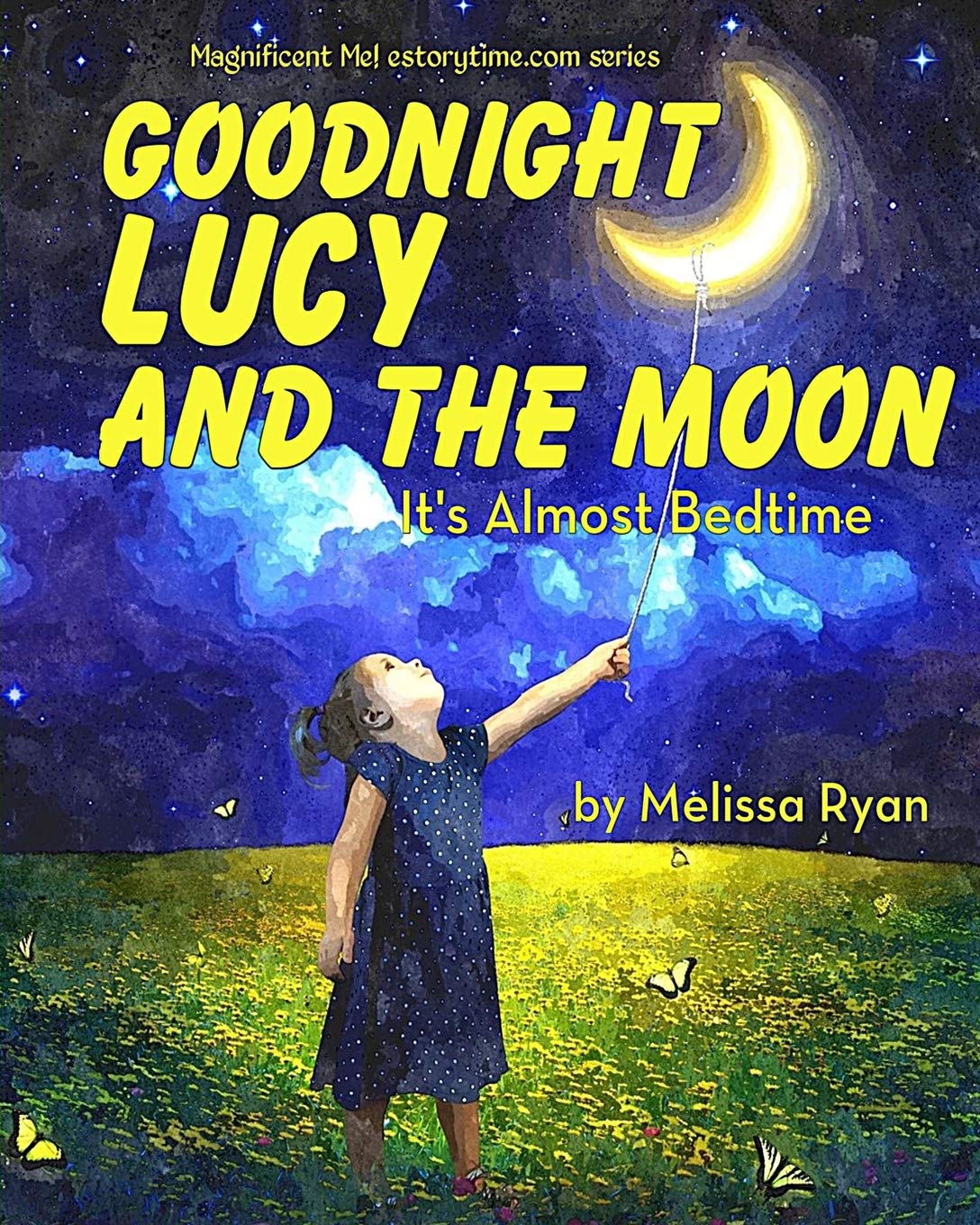 Goodnight Lucy and the Moon, It's Almost Bedtime: Personalized Children’s Books, Personalized Gifts, and Bedtime Stories (A Magnificent Me! estorytime.com Series) Novels & Short Stories