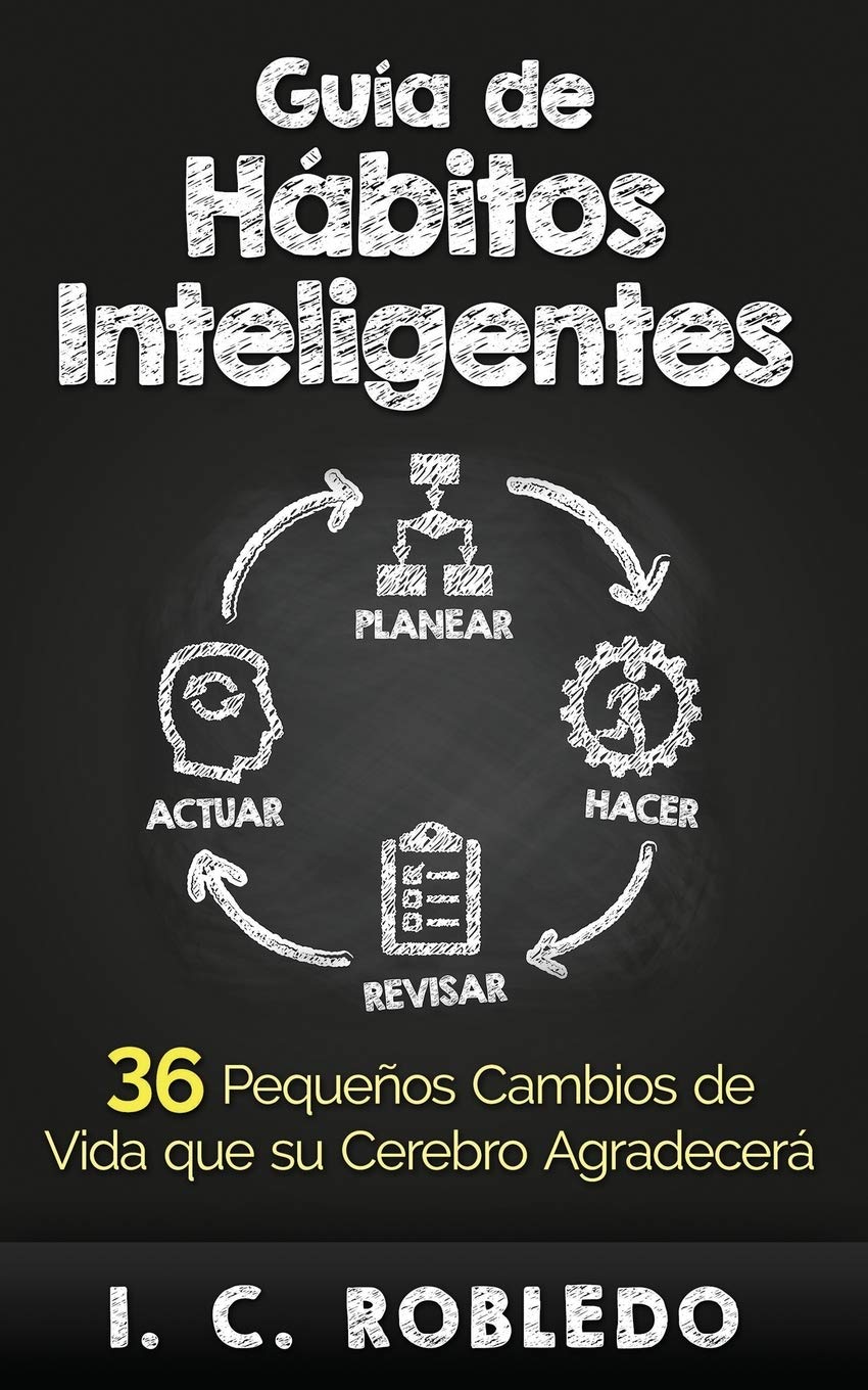 Guía de Hábitos Inteligentes: 36 Pequeños Cambios de Vida que su Cerebro Agradecerá Business, Finance & Career