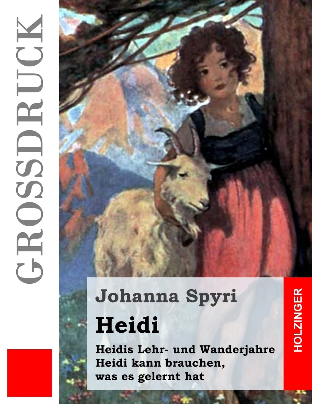 Heidis Lehr- und Wanderjahre / Heidi kann brauchen, was es gelernt hat: Beide Bände in einem Buch Classics