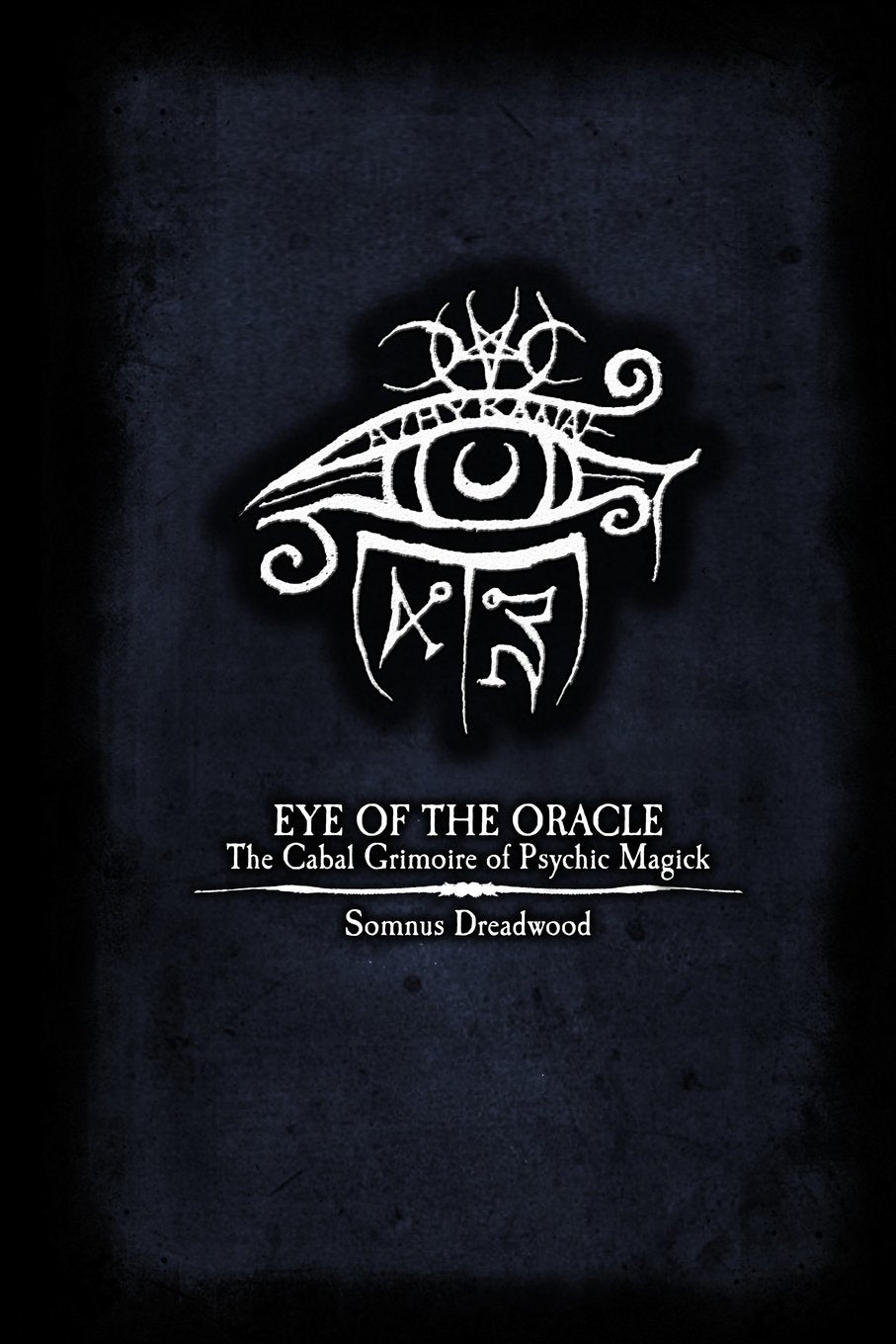 Eye of the Oracle: The Cabal Grimoire of Psychic Magick Religion & Esotericism