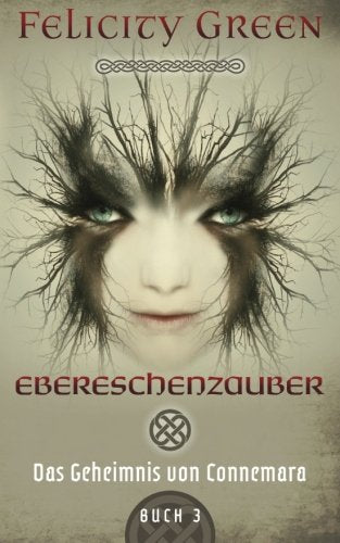 Ebereschenzauber: Das Geheimnis von Connemara (Connemara-Saga) Dark Fantasy