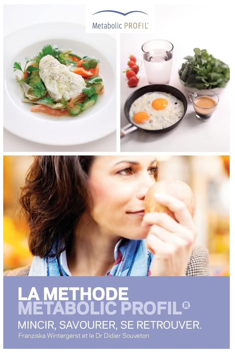 LA METHODE METABOLIC PROFIL: mincir, savourer, se retrouver. Health, Nutrition & Fitness