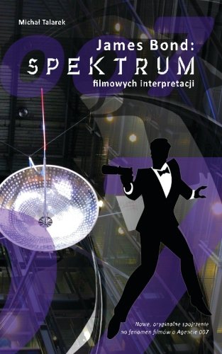 James Bond: SPEKTRUM filmowych interpretacji book