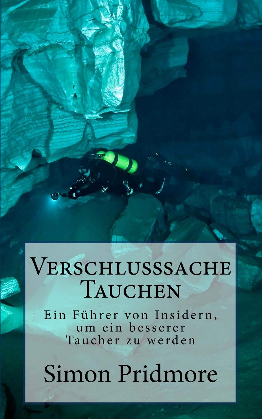 Verschlusssache Tauchen: Ein Führer von Insidern, um ein besserer Taucher zu werden (Buchreihe Tauchen) Leisure & Fun