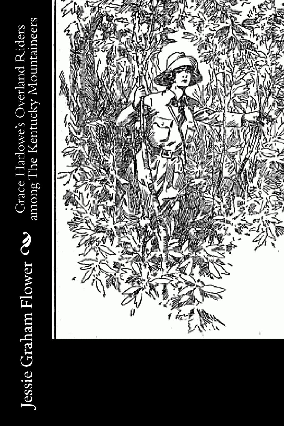 Grace Harlowe's Overland Riders among The Kentucky Mountaineers Historical Fiction