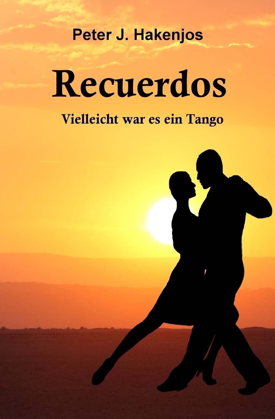 Recuerdos - Vielleicht war es ein Tango Contemporary Romance
